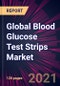 Global Blood Glucose Test Strips Market 2021-2025 - Product Image