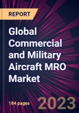 Global Commercial and Military Aircraft MRO Market 2023-2027- Product Image
