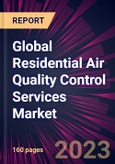 Global Residential Air Quality Control Services Market 2023-2027- Product Image