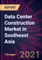Data Center Construction Market in Southeast Asia 2021-2025 - Product Thumbnail Image