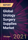 Global Urology Surgery Supplies Market 2021-2025- Product Image