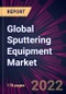 Global Sputtering Equipment Market 2021-2025 - Product Thumbnail Image