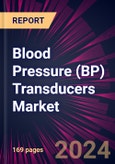 Blood Pressure (BP) Transducers Market 2024-2028- Product Image