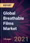 Global Breathable Films Market 2021-2025 - Product Thumbnail Image