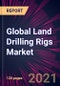 Global Land Drilling Rigs Market 2021-2025 - Product Thumbnail Image