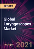 Global Laryngoscopes Market 2021-2025- Product Image