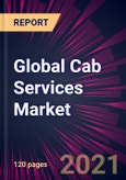 Global Cab Services Market 2021-2025- Product Image