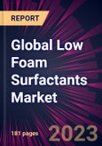 Global Low Foam Surfactants Market 2023-2027- Product Image