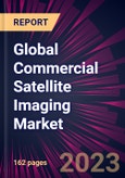 Global Commercial Satellite Imaging Market 2023-2027- Product Image