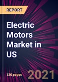 Electric Motors Market in US 2021-2025- Product Image