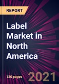 Label Market in North America 2021-2025- Product Image