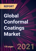Global Conformal Coatings Market for Automotive Electronics Market 2021-2025- Product Image