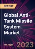 Global Anti-Tank Missile System Market 2023-2027- Product Image