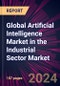 Global Artificial Intelligence Market in the Industrial Sector Market 2024-2028 - Product Image