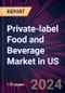 Private-label Food and Beverage Market in US 2024-2028 - Product Thumbnail Image