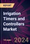 Irrigation Timers and Controllers Market 2024-2028 - Product Image