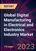 Global Digital Manufacturing in Electrical and Electronics Industry Market 2024-2028- Product Image