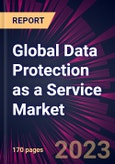Global Data Protection as a Service Market 2023-2027- Product Image