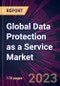 Global Data Protection as a Service Market 2021-2025 - Product Thumbnail Image