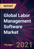 Global Labor Management Software Market 2021-2025- Product Image