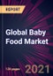 Global Baby Food Market 2021-2025 - Product Thumbnail Image
