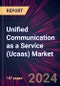 Unified Communication as A Service (ucaas) Market 2024-2028 - Product Thumbnail Image
