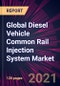 Global Diesel Vehicle Common Rail Injection System Market 2021-2025 - Product Thumbnail Image