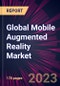 Global Mobile Augmented Reality Market 2022-2026 - Product Image