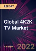 Global 4K2K TV Market 2021-2025- Product Image