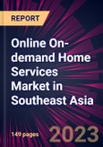 Online On-demand Home Services Market in Southeast Asia 2023-2027- Product Image
