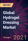 Global Hydrogel Dressing Market 2021-2025- Product Image