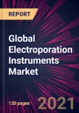 Global Electroporation Instruments Market 2021-2025- Product Image