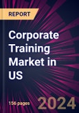 Corporate Training Market in Us 2024-2028- Product Image