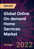 Global Online On-demand Home Services Market 2023-2027- Product Image