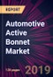 Automotive Active Bonnet Market by Application and Geography - Global Forecast and Analysis 2019-2023 - Product Thumbnail Image