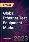 Global Ethernet Test Equipment Market 2023-2027- Product Image