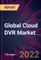 Global Cloud DVR Market 2021-2025 - Product Thumbnail Image