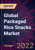 Global Packaged Rice Snacks Market 2022-2026- Product Image