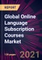Global Online Language Subscription Courses Market 2021-2025 - Product Thumbnail Image