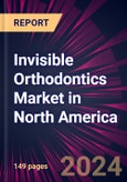 Invisible Orthodontics Market in North America 2022-2026- Product Image