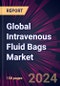 Global Intravenous Fluid Bags Market 2024-2028 - Product Image