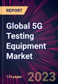 Global 5G Testing Equipment Market 2021-2025- Product Image