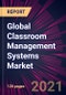 Global Classroom Management Systems Market 2021-2025 - Product Thumbnail Image