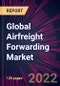 Global Airfreight Forwarding Market 2022-2026 - Product Image