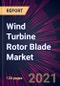 Wind Turbine Rotor Blade Market 2021-2025 - Product Thumbnail Image