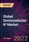 Global Semiconductor IP Market 2023-2027- Product Image
