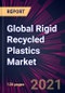 Global Rigid Recycled Plastics Market 2021-2025 - Product Image