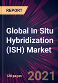 Global In Situ Hybridization (ISH) Market 2021-2025- Product Image