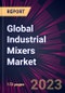 Global Industrial Mixers Market 2023-2027 - Product Image