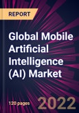 Global Mobile Artificial Intelligence (AI) Market 2022-2026- Product Image